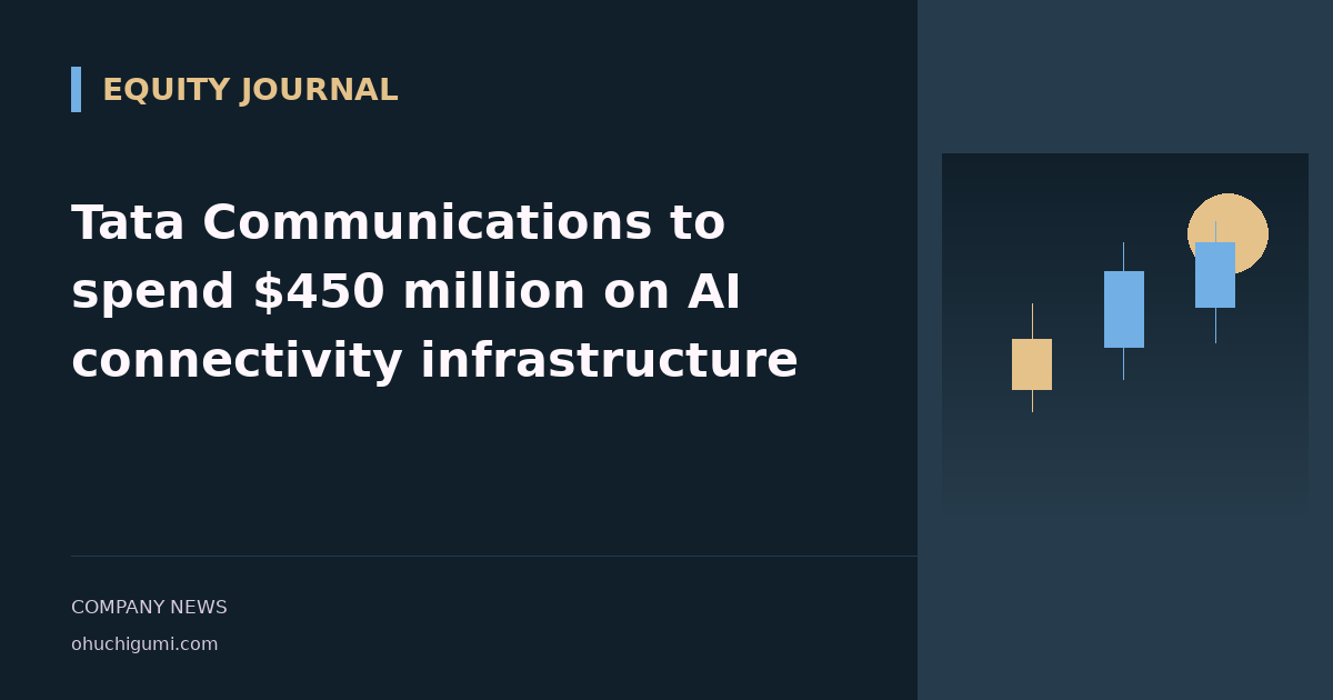 Tata Communications to spend $450 million on AI connectivity infrastructure